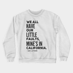 My fault is in California Crewneck Sweatshirt